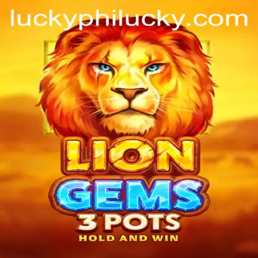 Exploring LionGems3pots: A Thrilling Adventure with PhiLucky